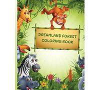 DREAMLAND FOREST COLORING BOOK: Relaxing Forest Animals & Nature Designs