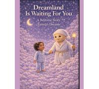 Dreamland Is Waiting For You. A Bedtime Story.: Emma's Dreams