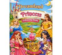Dreamland Princess Colouring Book: Activity Book