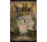 DreamLand: The Fellowship of the Gunslinger: 1 (Dreamland Saga)