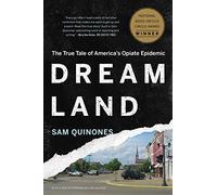 Dreamland: The True Tale of America's Opiate Epidemic