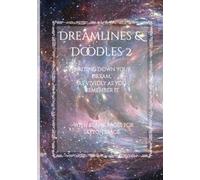 Dreamlines & Doodles 2: Journaling- Writing down your dream, as vividly as you remember it, with blank pages for sketch space.