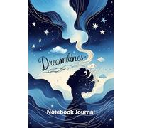 Dreamlines Notebook Journal: Notebook of Wishes: Where Romance and Dreams Collide