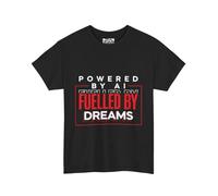 Dreams & AI Powered Unisex Heavy Cotton tee - Motivational Tech T-Shirt Gift Now (1) Black XL