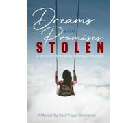 Dreams and Promises Stolen: A story of innocents, betrayal and grit.