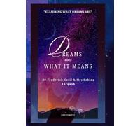 Dreams and What It Means: Examining What Dreams Are (Dream Understanding)