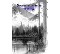 Dreams are meant to come true.: notebook