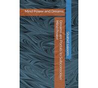 Dreams are Portals to Subconscious Mind Power: Mind Power and Dreams
