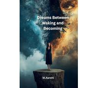 Dreams Between Waking and Becoming