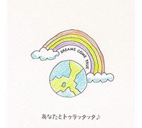 DREAMS COME TRUE - Anata To Tu Lat Tat Ta/The Way I Dream