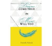 Dreams Come True, and Mine Will Too: A Memoir of Renewed Hope