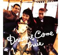 DREAMS COME TRUE - Dreams Come True