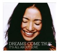 Dreams Come True - It S All About Love [Import]