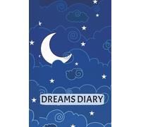 DREAMS DIARY: Diario para escribir sueños, Libreta de sueños, Cuaderno de sueños