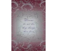 Dreams do not die; they change their form - Astral Ink Notebook (Vol. 4): Celestial Aesthetic Quote Journal · Lined Writing Notebook · 6×9 Matte Dream-Themed Notebook