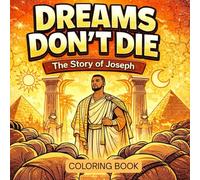Dreams Don't Die: The Story of Joseph (Black Christian Coloring Book)