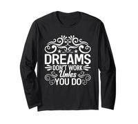 Dreams Dont Work unles You do Camisa, Camisa Motivacional Manga Larga