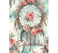 Dreams: Dream Catcher Dream Journal: Guided Dream Journal|8.5 x 11 inch, 100 pages| Catch your dreams & awaken a hidden message! Boho Dream Catcher Pink Floral
