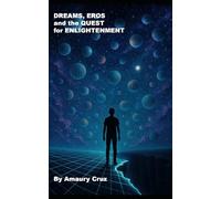 Dreams, Eros, and the Quest for Enlightenment: A Magical Surrealist Odyssey of Flesh and Spirit