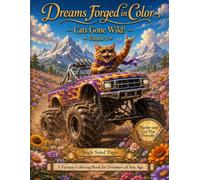 Dreams Forged In Color: Cats Gone Wild Volume 1