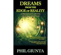 Dreams from the Edge of Reality: 27 Frightening, Funny, and Fantastic Tales