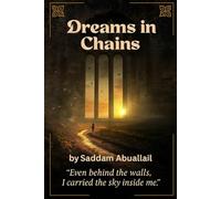 Dreams in Chains: A story of quiet survival and the long walk toward freedom.