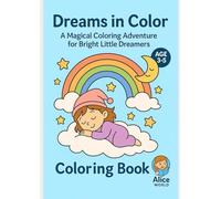 Dreams in Color: A Magical Coloring Adventure for Bright Little Dreamers
