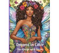 Dreams in Color The African Spirit Fairies: 8 and up Coloring book