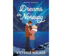 Dreams in Norway: A heartwarming escapist romance set in the breathtaking Norwegian fjords (Norway Romance)