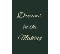 Dreams in the Making: Because winging it is cool-but writing it down actually works! Dreams don’t chase themselves. Good thing you’ve got this notebook.