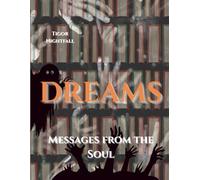 DREAMS: Messages from the Soul.