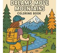 Dreams Move Mountains: A Climbing Girl’s Coloring Journey of Courage, Culture, and Wonder