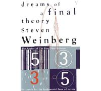Dreams Of A Final Theory: The Search for The Fundamental Laws of Nature