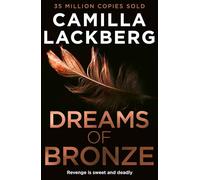 Dreams of Bronze: The gripping new revenge thriller you’ll never forget, for fans of Claire Douglas and TM Logan: Book 3 (Faye’s Revenge)