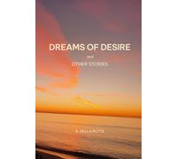 Dreams of Desire and Other Stories