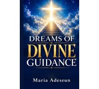 Dreams Of Divine Guidance (Encounters With God In The Bible)