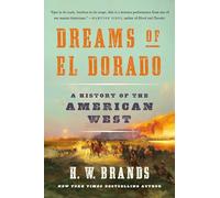 Dreams of El Dorado: A History of the American West