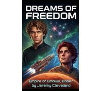 Dreams of Freedom: Empire of Emolus, Book 1