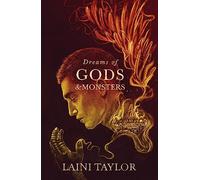 Dreams of Gods and Monsters: the epic, romantic and unforgettable finale in a bestselling fantasy series (Daughter of Smoke and Bone Trilogy)
