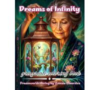 Dreams of infinity: A Surreal Fantasy Grayscale Coloring Book of Hidden Worlds, Mystical Portraits and Enchanted Realms