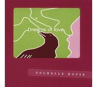 Dreams of Love by Rochelle House (2005-09-29)