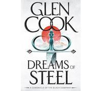 Dreams of Steel (The Black Company)