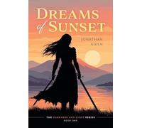 Dreams of Sunset (Darkness and Light)