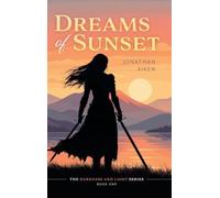 Dreams of Sunset (Darkness and Light)