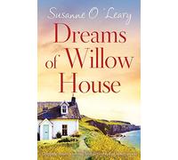 Dreams of Willow House: Gripping, heartwarming Irish fiction full of family secrets: 3 (Sandy Cove)