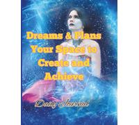 Dreams & Plans Journal: Bring your dreams to life A Soulful Space to Map Out Your Vision with Clarity and Confidence