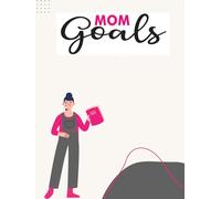 Dreams & Priorities: A Guide for Moms to Achieve Their Goals: "The Ultimate Goal-Setting Planner for Moms: A Step-by-Step Guide to Cultivating Your ... and Achievements in Life and Motherhood"
