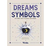 Dreams & Symbols: 300 Simple Ways to Decode Your Dreams (VIVIDA)