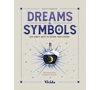 Dreams & Symbols: 300 Simple Ways to Decode Your Dreams (VIVIDA)