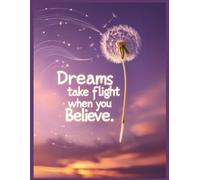 Dreams Take Flight When You Believe: She Infinity Journal Series - An Inspirational Diary for Women to Capture Thoughts, Reflections, and Dreams